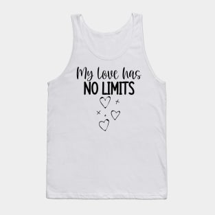 My Love Has No Limits. Cute Quote For The Lovers Out There. Tank Top